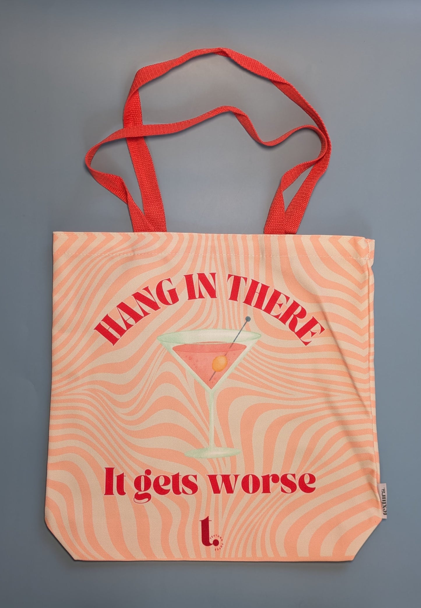 "Hang in There, It Gets Worse" Groovy Tote – Sassy & Relatable