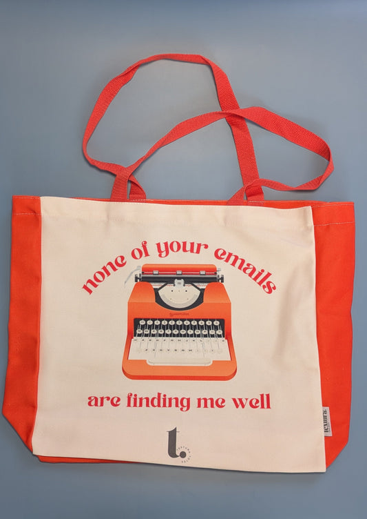 "None of Your Emails Are Finding Me Well" Work Tote – Sassy & Relatable