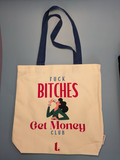 "Fck Btches Get Money Club" Tote – Empowering, Sassy & Stylish
