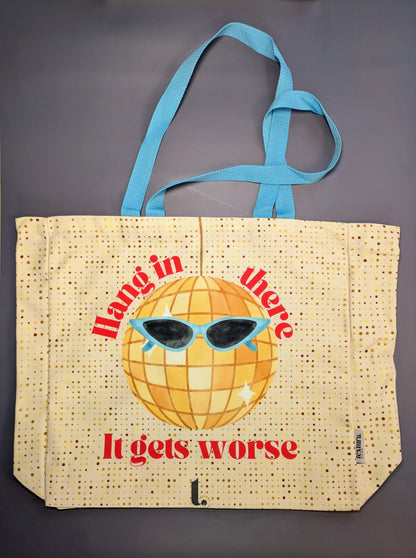 "Hang in There, It Gets Worse" Disco Ball Tote – Sassy & Relatable
