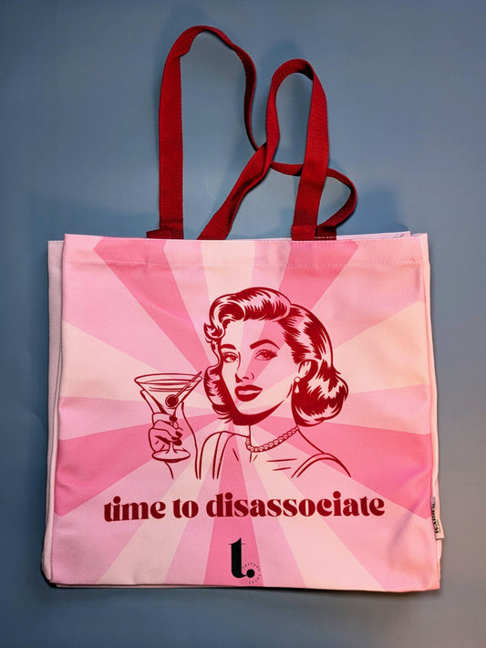 "Time To Disassociate" Pop Art Tote – Sassy, Retro & Unapologetically Real
