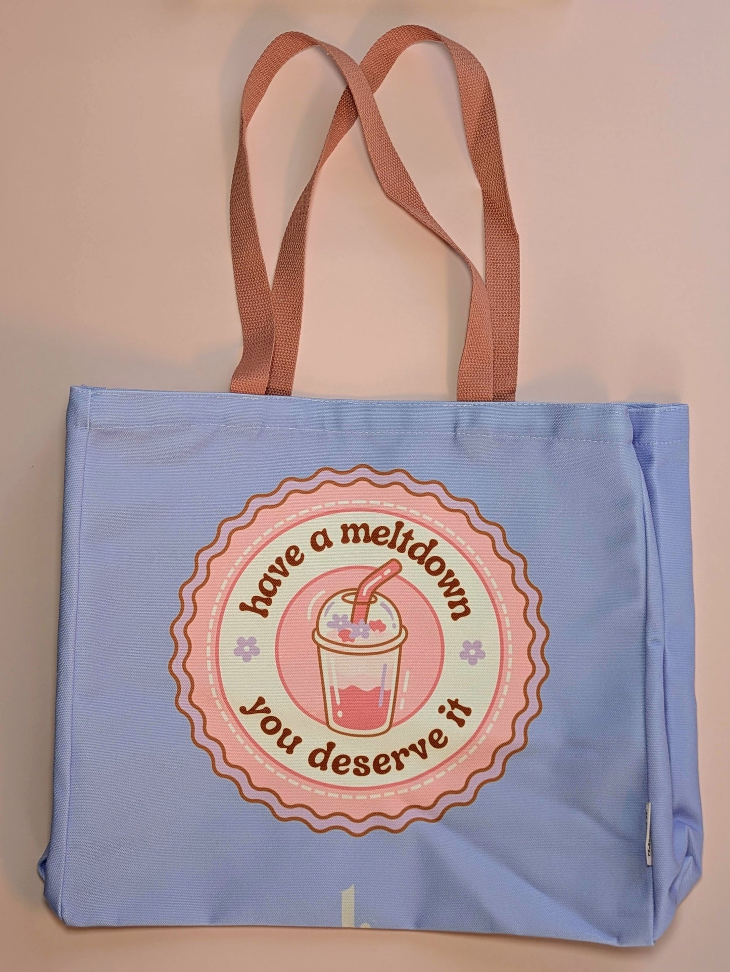 "Have A Meltdown You Deserve It" Aesthetic Tote