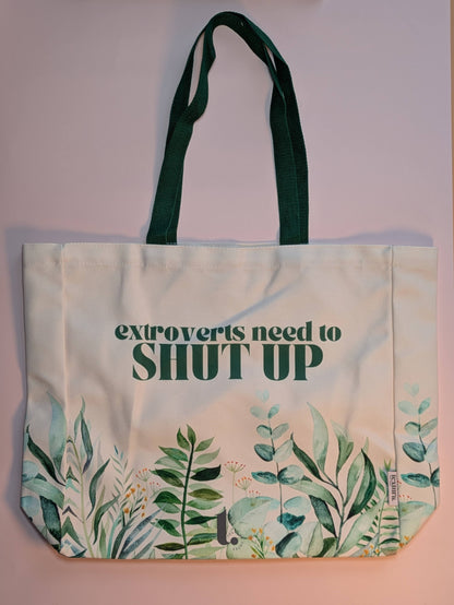 "Extroverts Need to SHUT UP" Botanical Tote – Introvert-Approved
